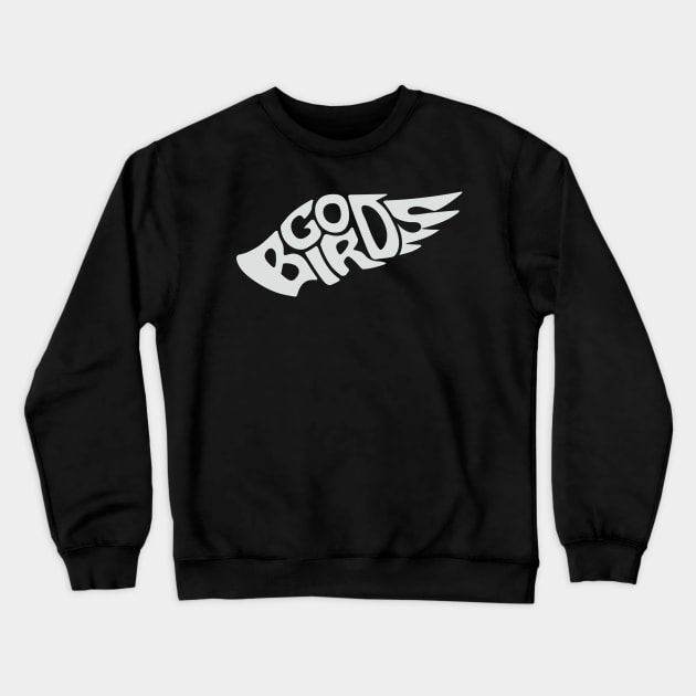 Go Birds - Grey Font Crewneck Sweatshirt by Tailgate Team Tees